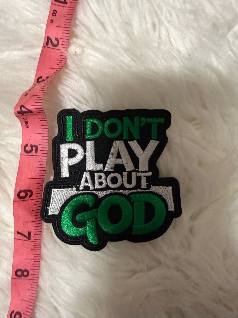 I Don't Play About God Embroidered Patch - Green, White, Black